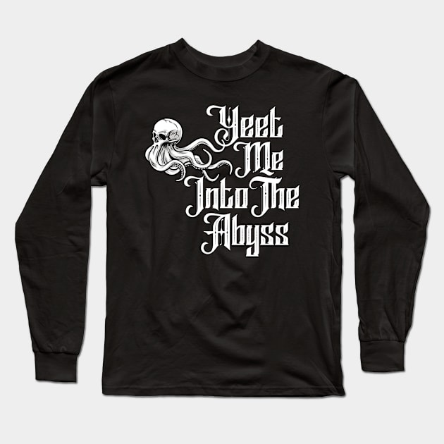 Yeet Me Into The Abyss Long Sleeve T-Shirt by LylaLace Studio